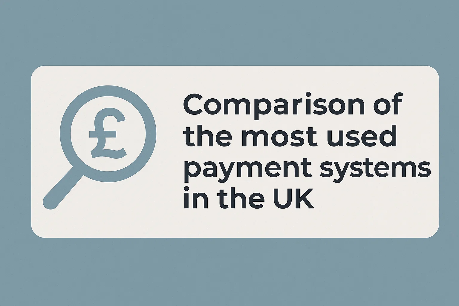 Comparison of the most used payment systems in the UK